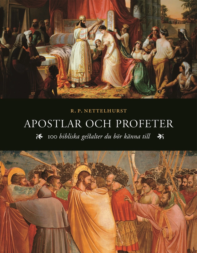 Apostlar och profeter : 100 bibliska gestalter du bör känna till; R. P. Nettelhorst; 2008