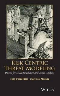 Application Threat Modeling; Tony Ucedavelez, Marco M Morana; 2015
