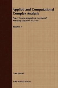 Applied and Computational Complex Analysis, Volume 1, Power Series Integrat; Peter Henrici; 1988