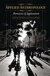 Applied anthropology : domains of application; Satish Kedia, John Van Willigen; 2005