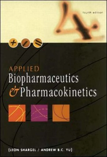 Applied Biopharmaceutics and Pharmacokinetics; Leon Shargel, Andrew B. C. Yu