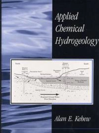 Applied chemical hydrogeology; Alan E. Kehew; 2001
