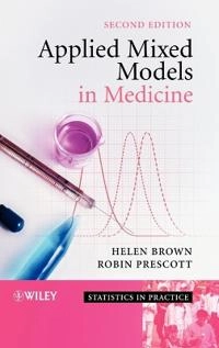 Applied Mixed Models in Medicine; Helen Brown; 2006