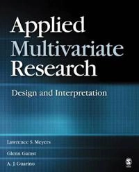 Applied multivariate research : design and interpretation; Lawrence S. Meyers; 2006