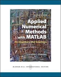 Applied numerical methods with MATLAB for engineers and scientists; Steven C. Chapra; 2008
