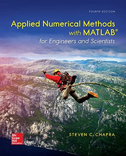 Applied numerical methods with matlab for engineers and scientists; Steven C. Chapra; 2017