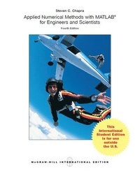 Applied numerical methods with MATLAB for engineers and scientists; Steven C. Chapra; 2018