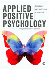 Applied positive psychology : integrated positive practice; Tim Lomas; 2014