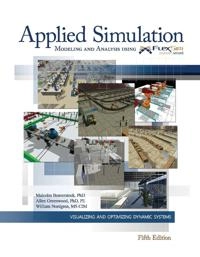 Applied simulation : modeling and analysis using Flexsim; Malcolm Beaverstock; 2017