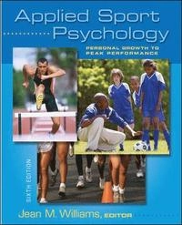 Applied sport psychology : personal growth to peak performance; Jean Williams; 2010