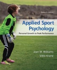 Applied sport psychology : personal growth to peak performance; Jean M. Williams, Vikki Krane; 2013