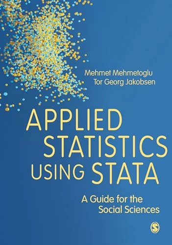 Applied Statistics Using Stata; Mehmet Mehmetoglu, Tor Georg Jakobsen; 2016