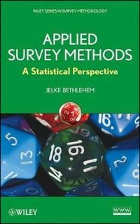 Applied Survey Methods: A Statistical Perspective; Jelke Bethlehem; 2009