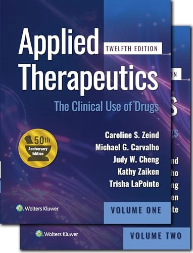 Applied Therapeutics: The Clinical Use of Drugs; Caroline S Zeind, Michael G Carvalho, Judy W M Cheng; 2023