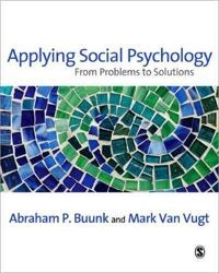 Applying social psychology : from problems to solutions; Abraham Pieter Buunk; 2008
