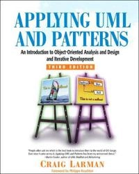 Applying UML and patterns : an introduction to object-oriented analysis and design and iterative development; Craig Larman; 2005