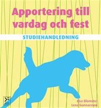 Apportering till vardag och fest : studiehandledning; Elsa Blomster, Lena Gunnarsson; 2014