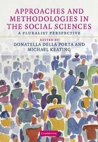 Approaches and methodologies in the social sciences : a pluralist perspective; Donatella Della Porta; 2008