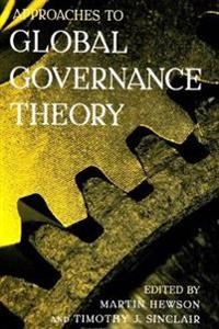 Approaches to global governance theory; Martin Hewson, Timothy J Sinclair; 1999