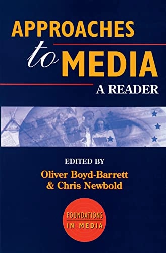 Approaches to media : a reader; Oliver Boyd-Barrett, Chris Newbold; 1995