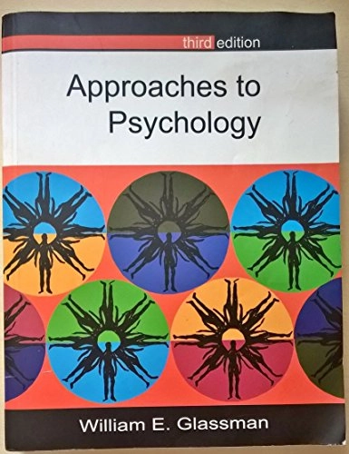 Approaches to Psychology; William E. Glassman; 2000