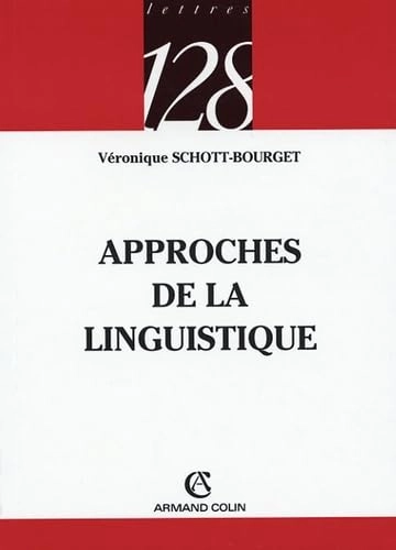 Approches de la linguistique; Véronique Schott-Bourget; 2005