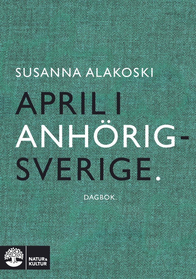 April i Anhörigsverige; Susanna Alakoski; 2023