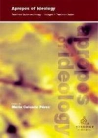 Apropos of ideology : translation studies on ideology, ideologies in translation studies; María Calzada Pérez; 2002
