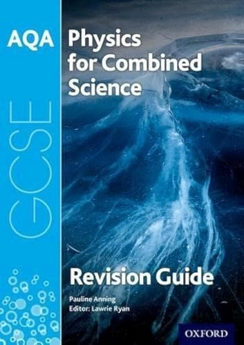 AQA Physics for GCSE Combined Science: Revision Guide; Pauline Anning; 2017