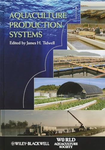 Aquaculture Production Systems; J Tidwell; 2012