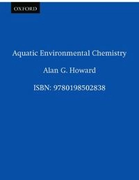 Aquatic environmental chemistry; Alan G. Howard; 1998
