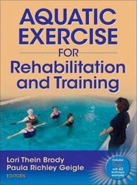 Aquatic exercise for rehabilitation and training; Lori Thein Brody, Paula Richley Geigle; 2009