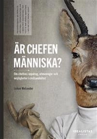 Är chefen människa? Om chefens uppdrag, utmaningar och möjligheter i civilsamhället; Johan Welander; 2019