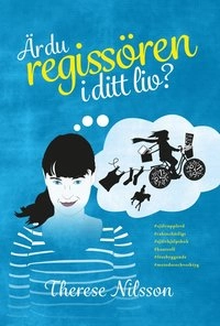 Är du regissören i ditt liv?; Therese Nilsson; 2016