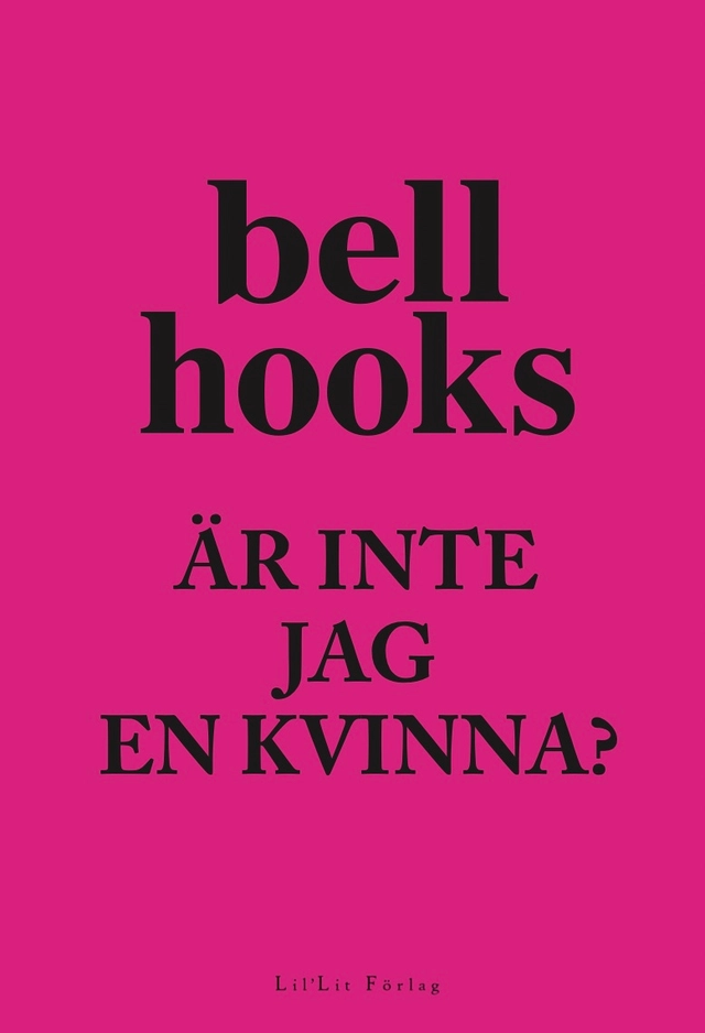 Är inte jag en kvinna; bell hooks; 2024