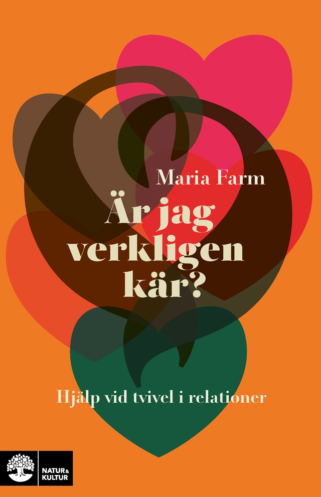 Är jag verkligen kär? : hjälp vid tvivel i relationer; Maria Farm; 2025
