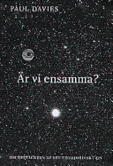 Är vi ensamma? : om upptäckten av utomjordiskt liv; P. C. W. Davies; 1997