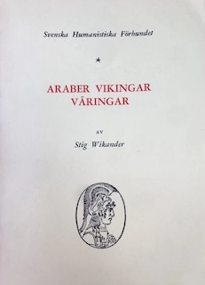 Araber, vikingar, väringar; Stig Wikander; 1978
