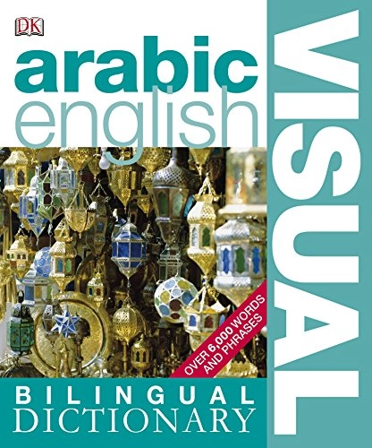 Arabic-English visual bilingual dictionary : over 6.000 words and phrases; Simon Tuite, Samir Salih; 2009
