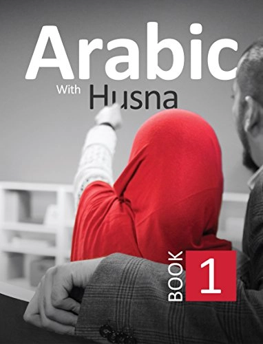 Arabic with Husna Book 1; Aarij Anwer, Anam Bakali, Touqeer Ahmed, Ifrah Shareef