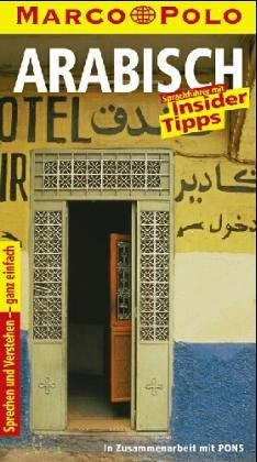 Arabisch: Sprachführer mit Insider-Tips ; [Sprechen und Verstehen ganz einfach]Marco Polo ReiseführerMarco Polo; M. Sadek Trad; 1996