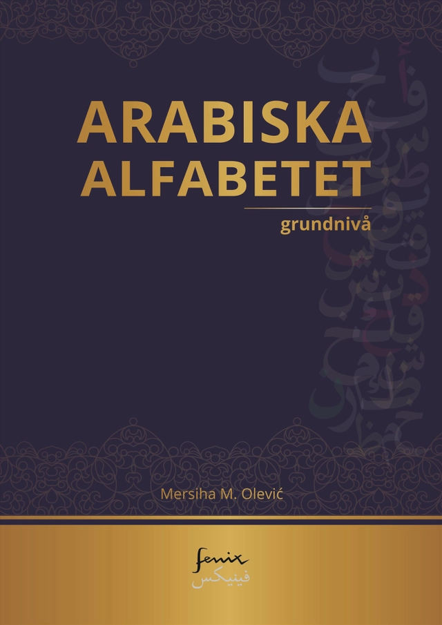 Arabiska alfabetet : grundnivå; Mersiha M. Olevic; 2020