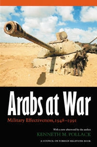 Arabs at war : military effectiveness, 1948-1991; Pollack; 2004