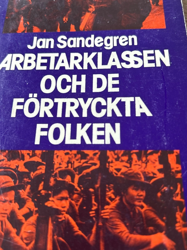 Arbetarklassen och de förtryckta folken : om den nationella och koloniala frågan inom arbetarrörelsen : en historisk översikt (1850-1935); Jan Sandegren; 1974