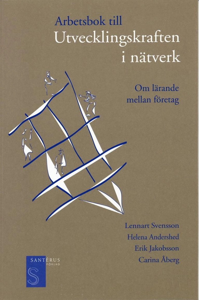 Arbetsbok till Utvecklingskraften i nätverk; Lennart Svensson, Helena Andershed, Erik Jakobsson, Carina Åberg; 2001