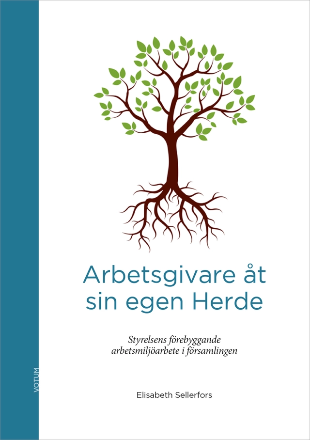 Arbetsgivare åt sin egen Herde : styrelsens förebyggande arbetsmiljöarbete i församlingen; Elisabeth Sellerfors; 2023