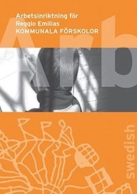 Arbetsinriktning för Reggio Emilias kommunala förskolor : februari 2012; Anna Barsotti; 2012