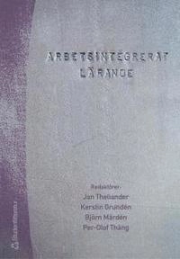 Arbetsintegrerat lärande; Jan Theliander; 2004