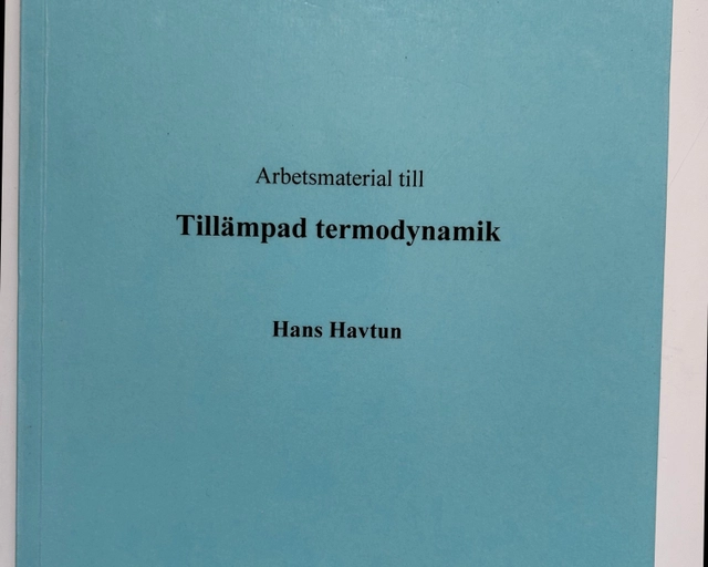 Arbetsmaterial till Tillämpad termodynamik; Hans Havtun; 2014