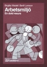 Arbetsmiljö; B Wadell, B Larsson; 1998